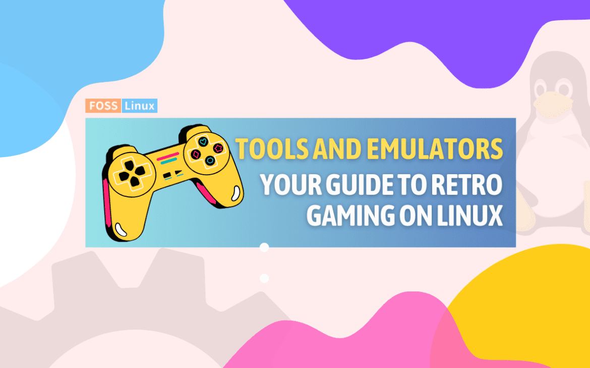 Ultimate Guide to Game Emulators for Linux: Enjoy Retro and Console Games