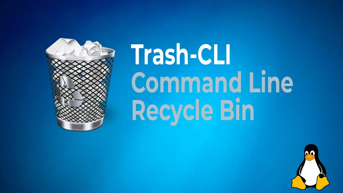 How to Manage the Linux Recycle Bin: A Complete Guide