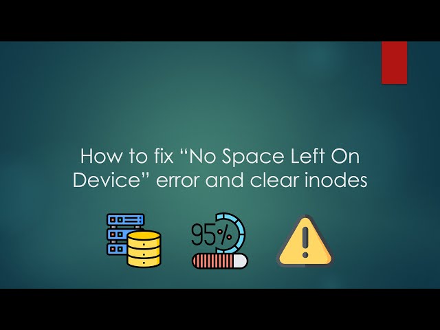 Linux No Space Left on Device Error: Troubleshooting and Fixes