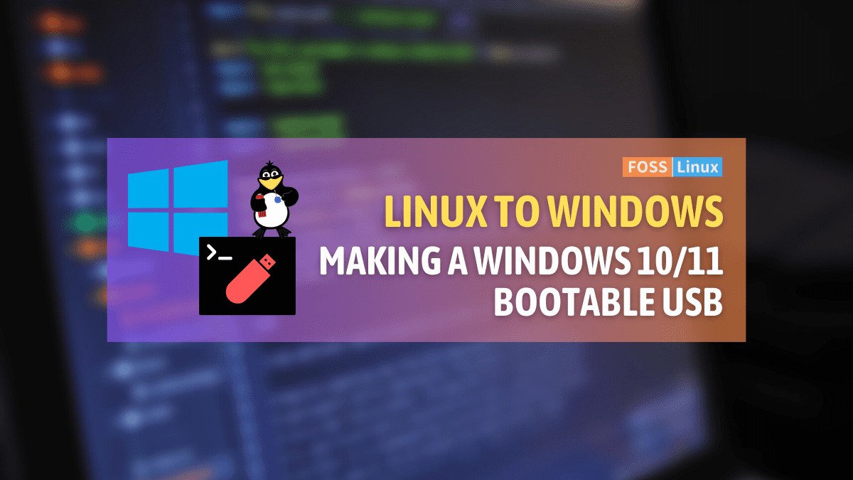 Easy Guide to Make a Windows 11 Bootable USB from Linux