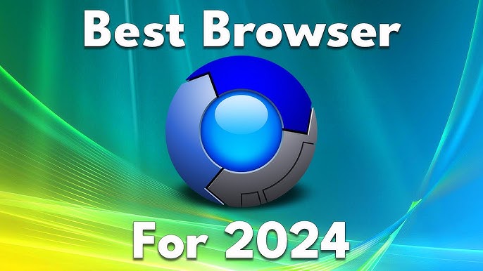 Best Internet Browser for Vista: Top Picks for 2024