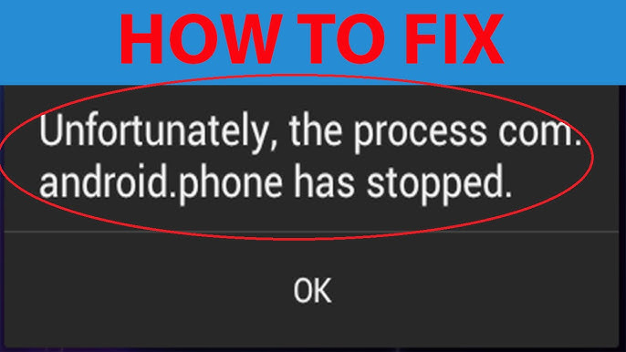 How to Fix android.phone.com Has Stopped Error on Android Devices