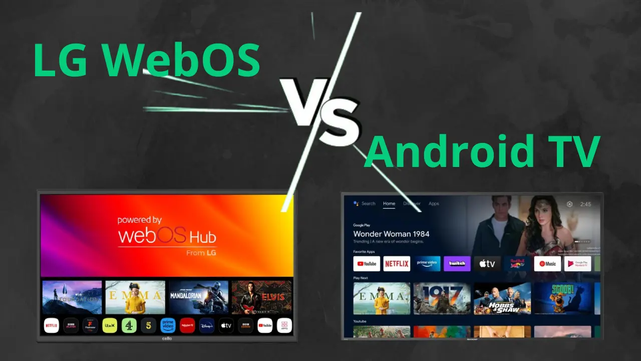 WebOS vs Android TV: Updates, Apps, and Customization Compared