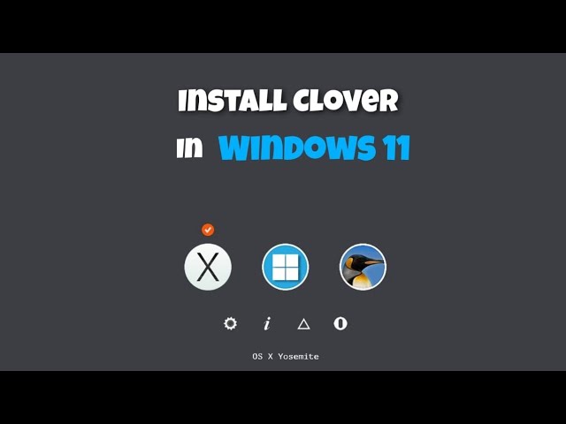 Clover Windows 11:  Booting Windows 11 Made Easy