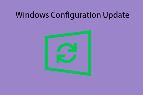 Easy Explanation of What is Windows Configuration Update