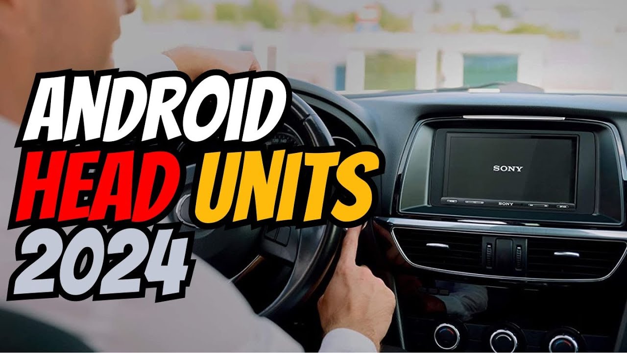 Upgrade Your Ride: Best Android Auto Head Unit Options