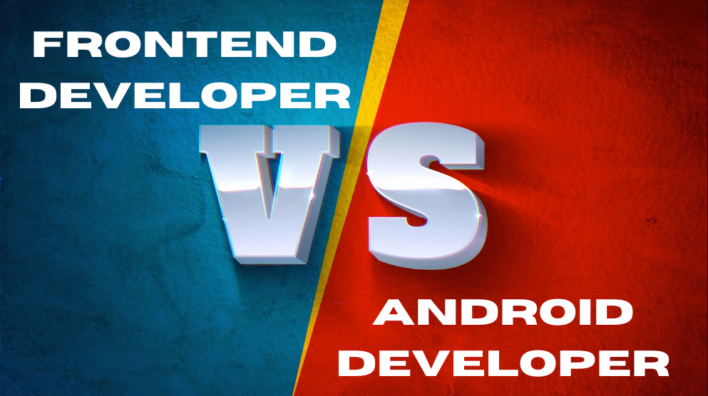 Front End Hardships vs. Android Developer Hardships: Which Is Tougher?