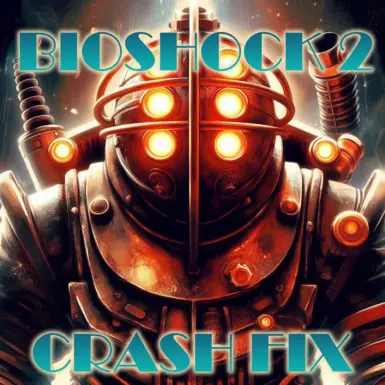 Bioshock 2 Remastered Keeps Crashing? Heres the Real Fix