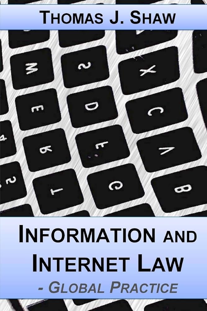 Navigating Information and Internet Law - A Global Practice Guide