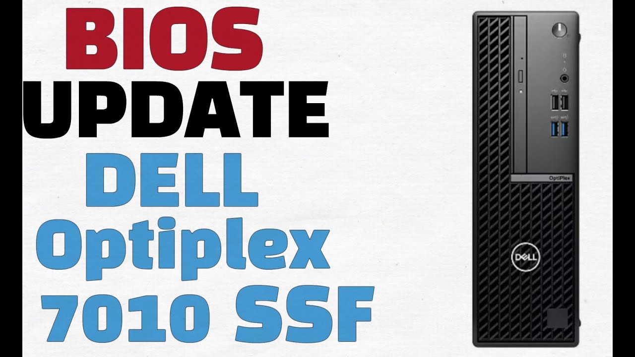 How to Update BIOS on OptiPlex 7010? A Simple Tutorial