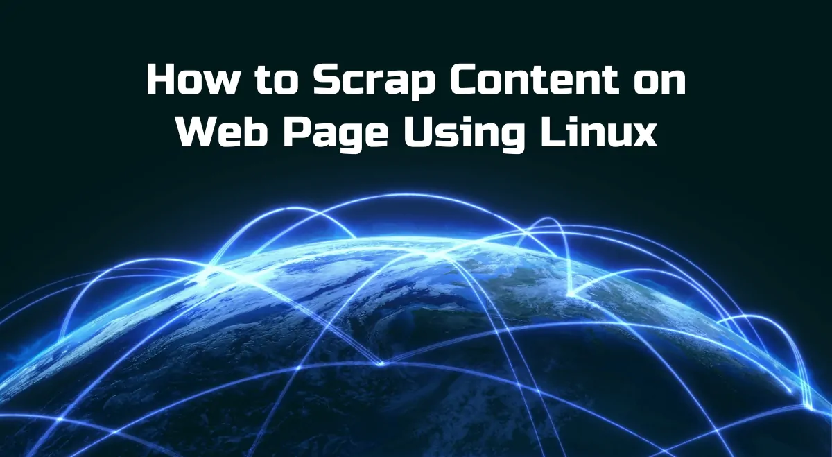 How to scrap content on web page Linux? (Step-by-step tutorial)