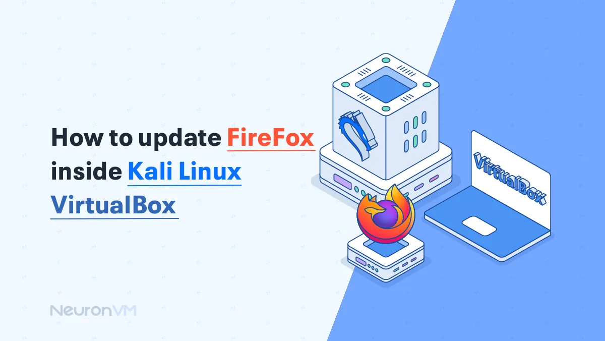 How to Update Firefox Inside Kali Linux VirtualBox? Quick Steps for Beginners!