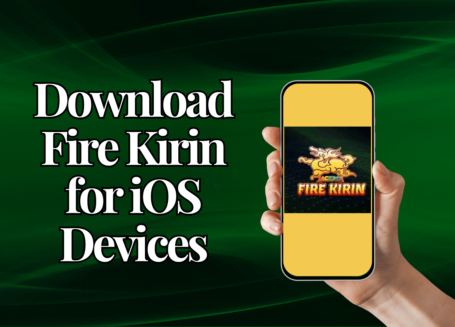 Download Fire Kirin for iOS Devices: Enjoy the Game