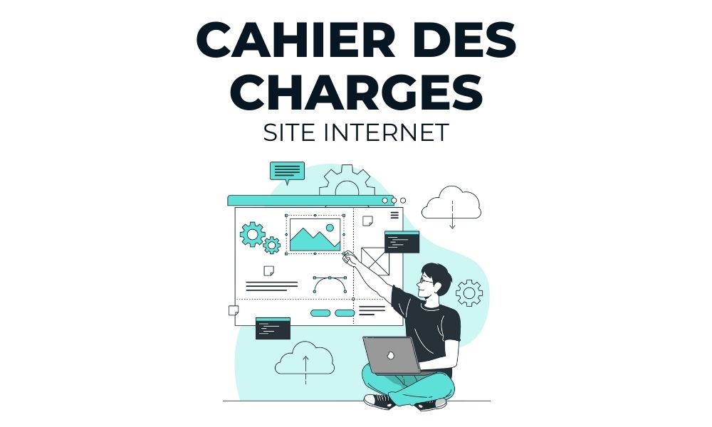 Need a Cahier des Charges Site Internet? (Follow These Simple Steps to Get Started)